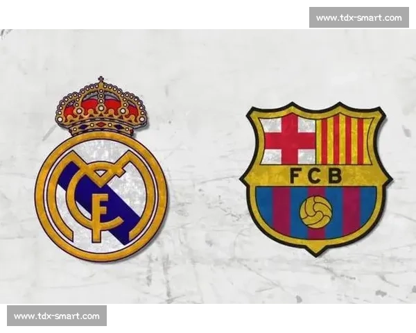 国家德比再燃战火皇马巴萨巅峰对决谁主沉浮历史荣耀与当下命运交汇之夜